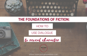 Bianca Sloane Writes - The Foundations of Fiction - How to Use Dialogue to Reveal Character