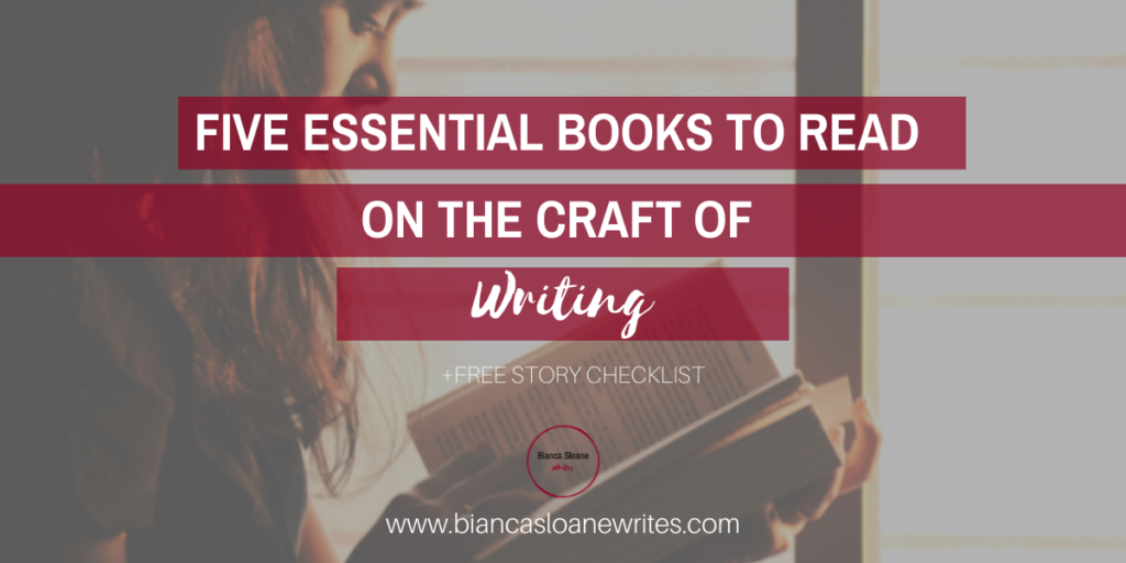 Bianca Sloane Writes - Five Essential Books to Read on the Craft of Writing