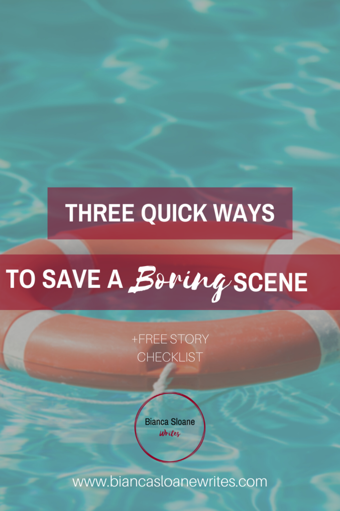 Bianca Sloane Writes - Three Quick Ways to Save a Boring Scene