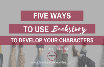 Bianca Sloane Writes: Five Ways to Use Backstory to Develop Your Characters