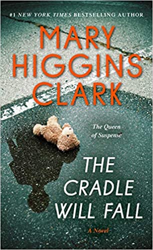 The Cradle Will Fall by Mary Higgins Clark